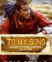 Bear Grylls Urges His Sons into Life's Great Adventure
